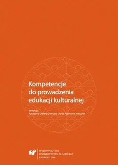 Kompetencje do prowadzenia edukacji kulturalnej - 09 Animacja kultury jako nowy kierunek akademickiego kształcenia praktycznego