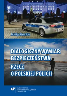 Dialogiczny wymiar bezpieczeństwa - 09 Agresja werbalna wobec policjantów - Jadwiga Stawnicka