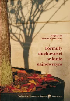 Formuły duchowości w kinie najnowszym - 02 Najnowsze kino religijne - Magdalena Kempna-Pieniążek