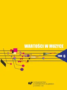 Wartości w muzyce. T. 6: Muzyka współczesna - teatr - media - 06 O pożytkach płynących z obecności jazzu w kulturze polskiej