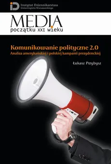 Komunikowanie polityczne 2.0 - Łukasz Przybysz