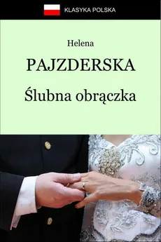 Ślubna obrączka - Helena Janina Pajzderska