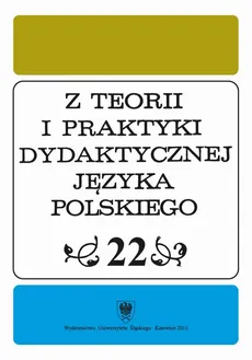 "Z Teorii i Praktyki Dydaktycznej Języka Polskiego". T. 22 - 10 Głośno i wyraźnie, czyli pierwsza lekcja dobrego mówienia