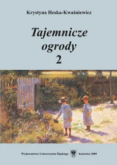 Tajemnicze ogrody 2 - 04 Przypomnienie Zofii Chądzyńskiej - Krystyna Heska-Kwaśniewicz