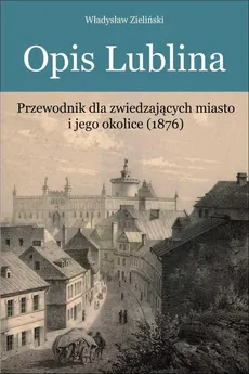 Opis Lublina - Władysław Zieliński