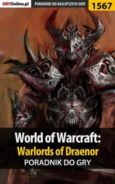 World of Warcraft: Warlords of Draenor - poradnik do gry - Patryk Greniuk
