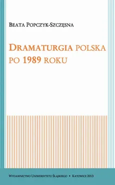 Dramaturgia polska po 1989 roku - 01 Nowe doświadczenia – problem "mimesis" - Beata Popczyk-Szczęsna