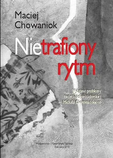 Nietrafiony rytm - 04 "Memuary": pomiędzy biografią a autobiografią; Podsumowanie - Maciej Chowaniok