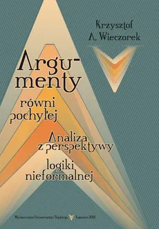 Argumenty równi pochyłej - 06 Zjawisko równi pochyłej podczas podejmowania decyzji; Literatura - Krzysztof A. Wieczorek
