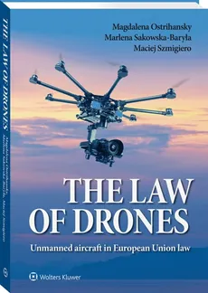 The law of drones - Szmigiero Maciej, Ostrihansky Magdalena, Sakowska-Baryła Marlena