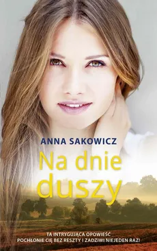 Na dnie duszy - Anna Sakowicz