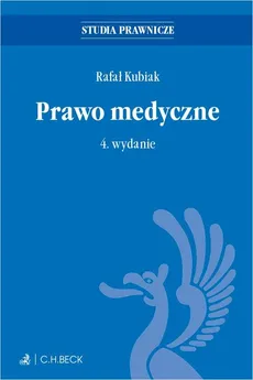Prawo medyczne. Wydanie 4 - Rafał Kubiak