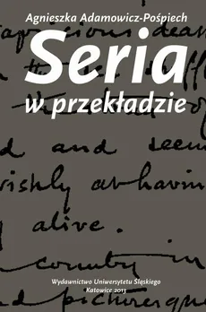 Seria w przekładzie - 02 Kulturowe znaczenie przekładów dzieł Josepha Conrada - Agnieszka Adamowicz-Pośpiech