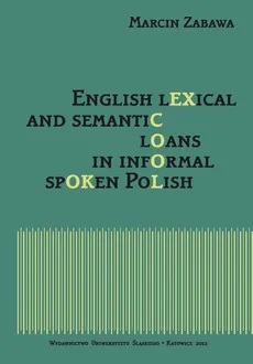 English lexical and semantic loans in informal spoken Polish - 04 Rozdz. 7. Conclusions; Appendices; Bibliography - Marcin Zabawa