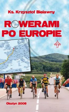 Rowerami po Europie - Krzysztof Bielawny