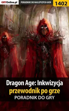 Dragon Age: Inkwizycja - przewodnik po grze - poradnik do gry - Jacek Hałas, Patrick Homa