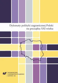 Dylematy polityki zagranicznej Polski na początku XXI wieku - 24 Polska percepcja Arabskiej Wiosny oraz jej implikacji w skali regionalnej i globalnej