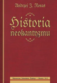 Historia neokantyzmu - 08 Rozdz. 9, cz. 3. Wczesny neokantyzm: Krytycyzm relatywistyczny - Andrzej J. Noras