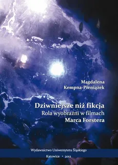 Dziwniejsze niż fikcja - 07 W stronę fantazmatu – "Quantum of Solace" - Magdalena Kempna-Pieniążek