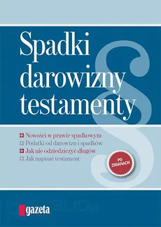 Spadki, darowizny, testamenty - Katarzyna Klukowska, Maciej Bednarek, Marcin Czyżewski, Piotr Skwirowski