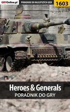 Heroes Generals - poradnik do gry - Jakub Bugielski