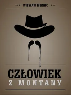 Człowiek z Montany - Wiesław Wernic