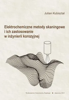 Elektrochemiczne metody skaningowe i ich zastosowanie w inżynierii korozyjnej - 03 Lokalna elektrochemiczna spektroskopia impedancyjna - Julian Kubisztal