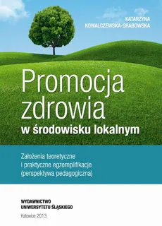 Promocja zdrowia w środowisku lokalnym - 04 Projektowanie i ewaluacja programów promocji zdrowia - Katarzyna Kowalczewska-Grabowska