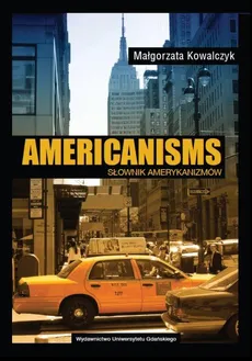 Americanisms. Słownik amerykanizmów - Małgorzata Kowalczyk