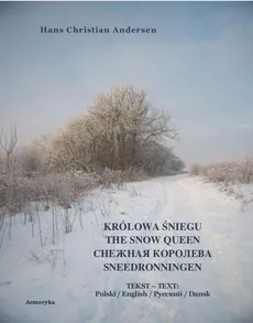Królowa Śniegu. The Snow Queen. Sneedronningen - Hans Christian Andersen