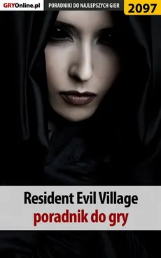 Resident Evil Village. Poradnik do gry - Jacek "Stranger" Hałas