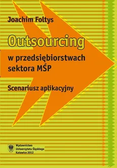 Outsourcing w przedsiębiorstwach sektora MŚP - 01 Identyfikacja sektora małych i średnich przedsiębiorstw - Joachim Foltys