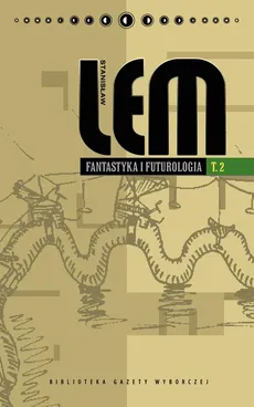 Fantastyka i futurologia. Tom 2 - Stanisław Lem