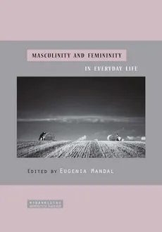 Masculinity and femininity in everyday life - 06 Effects of feminine body image: body attitudes, body image self-discrepancy, and body dissatisfaction. A comparison study between women with anorexia and bulimia nervosa
