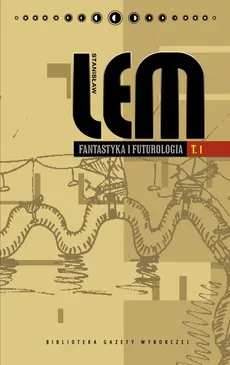 Fantastyka i futurologia. Tom 1 - Stanisław Lem