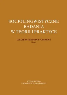 Socjolingwistyczne badania w teorii i praktyce