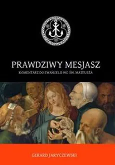 Prawdziwy Mesjasz - Gerard Jaryczewski