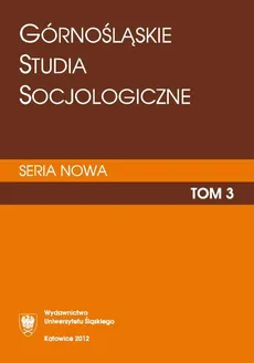 „Górnośląskie Studia Socjologiczne. Seria Nowa”. T. 3 - 01 Społeczne przestrzenie konfliktów etnicznych
