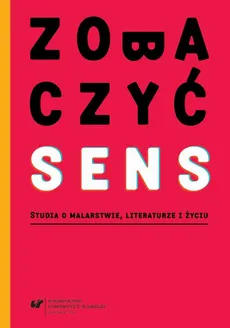 Zobaczyć sens - 07 W poszukiwaniu sensu polskich przekładów Josepha Conrada:  prze-pisywanie, manipulacja czy kulturowa adaptacja?