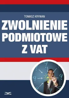Zwolnienia podmiotowe z VAT - Tomasz Krywan