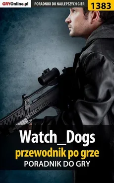 Watch_Dogs - przewodnik po grze - Jacek "Stranger" Hałas