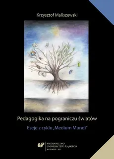 Pedagogika na pograniczu światów - 08 Cyniczne potwory. Wychowanie i profile dzikości - Krzysztof Maliszewski