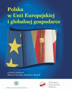Polska w UE i globalnej gospodarce - Marian Gorynia, Praca zbiorowa, Stanisław Rudolf