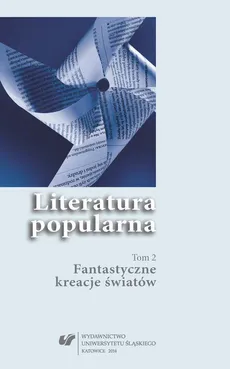 Literatura popularna. T. 2: Fantastyczne kreacje światów - 18 Fantastyczne światy Radka Knappa