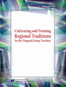 Cultivating and Forming Regional Traditions by the Visegrad Group Teachers - 12 Cultivating regional traditions in preschool and early school education