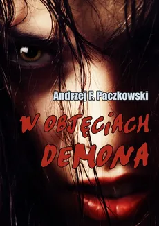 W objęciach demona - Andrzej F. Paczkowski