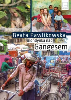 Blondynka nad Gangesem - Beata Pawlikowska