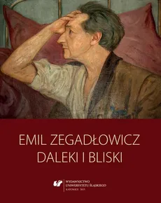 Emil Zegadłowicz - 07 Osobowość twórcza Emila Zegadłowicza w świetle badań z zakresu psychologii twórczości