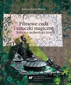 Filmowe cuda i sztuczki magiczne - 04 "Magicy nie istnieją" (?) "Iluzjonista" Sylvaina Chometa - Justyna Hanna Budzik