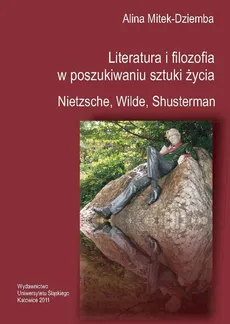 Literatura i filozofia w poszukiwaniu sztuki życia: Nietzsche, Wilde, Shusterman - 01 Estetyczna autokreacja. Parę słów o kompozycji obrazu - Alina Mitek-Dziemba
